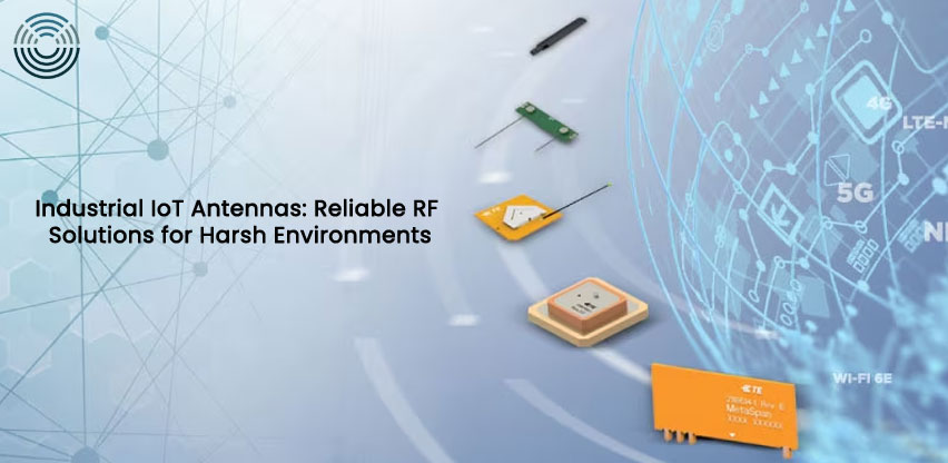 Industrial IoT Antennas: Reliable RF Solutions for Harsh Environments
